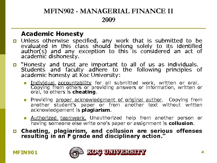 MFIN 902 - MANAGERIAL FINANCE II 2009 Academic Honesty p Unless otherwise specified, any