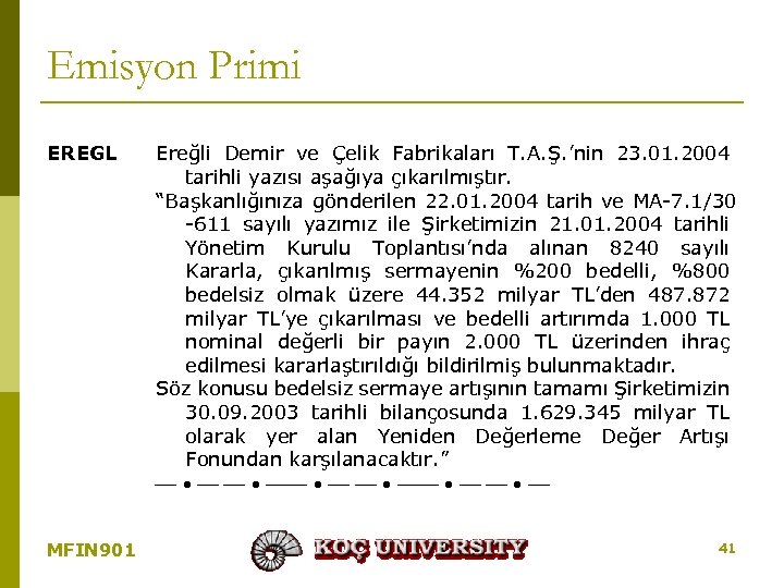 Emisyon Primi EREGL MFIN 901 Ereğli Demir ve Çelik Fabrikaları T. A. Ş. ’nin