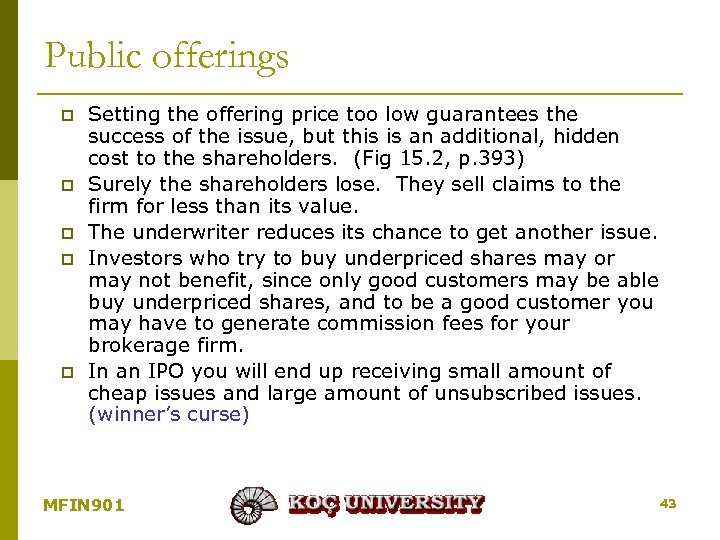 Public offerings p p p Setting the offering price too low guarantees the success