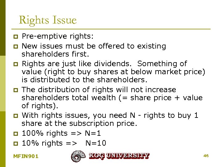 Rights Issue p p p p Pre-emptive rights: New issues must be offered to