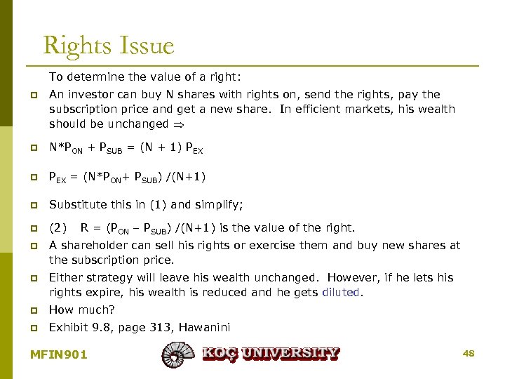 Rights Issue To determine the value of a right: p An investor can buy