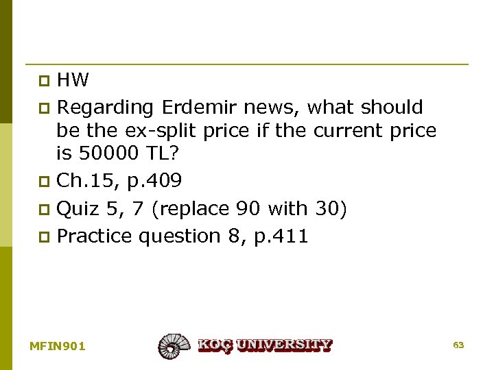 HW p Regarding Erdemir news, what should be the ex-split price if the current