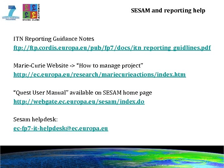 SESAM and reporting help ITN Reporting Guidance Notes ftp: //ftp. cordis. europa. eu/pub/fp 7/docs/itn_reporting_guidlines.