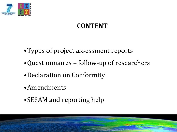 CONTENT • Types of project assessment reports • Questionnaires – follow-up of researchers •