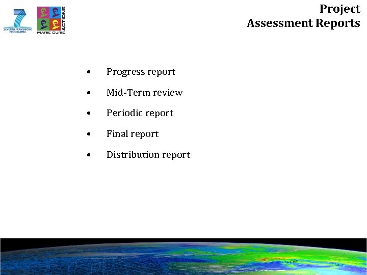 Project Assessment Reports • Progress report • Mid-Term review • Periodic report • Final