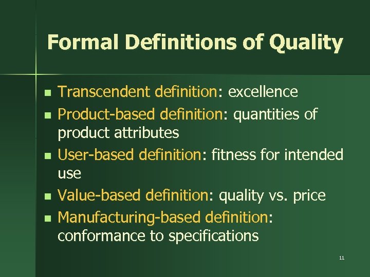 Formal Definitions of Quality n n n Transcendent definition: excellence Product-based definition: quantities of