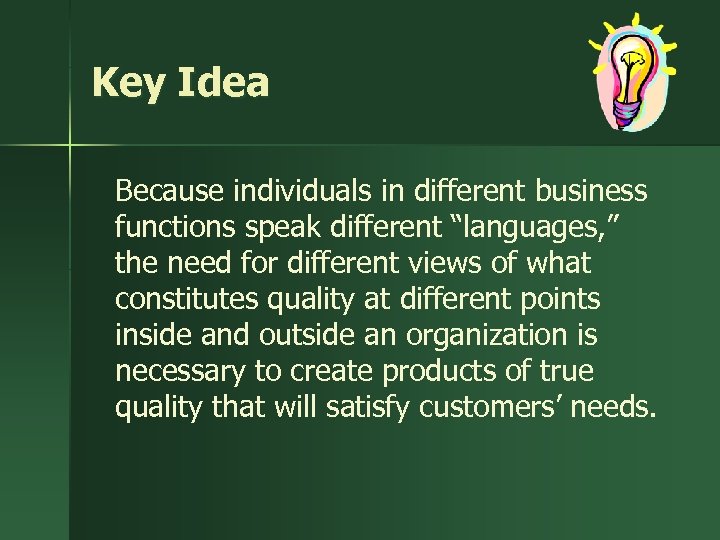 Key Idea Because individuals in different business functions speak different “languages, ” the need