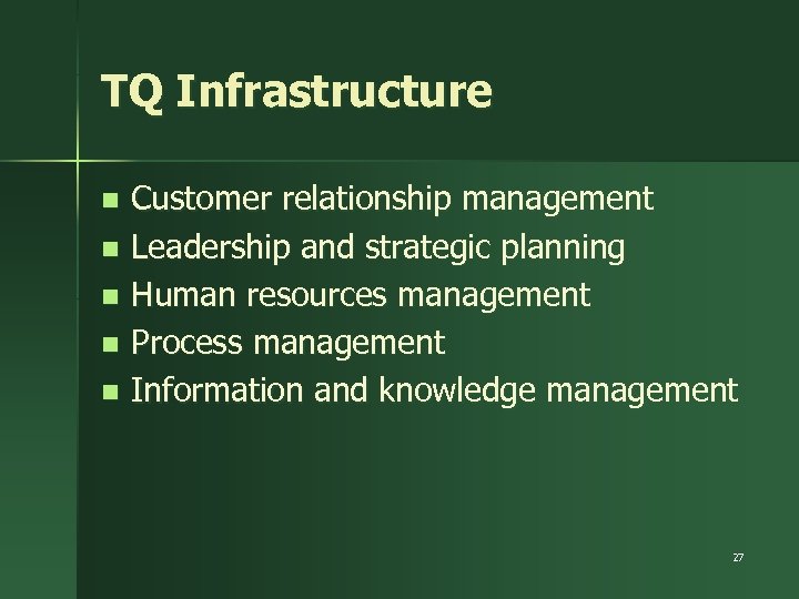 TQ Infrastructure Customer relationship management n Leadership and strategic planning n Human resources management