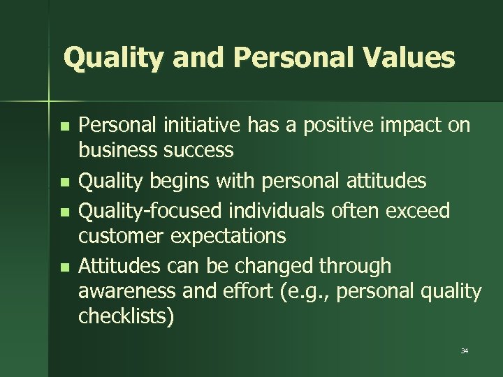 Quality and Personal Values n n Personal initiative has a positive impact on business