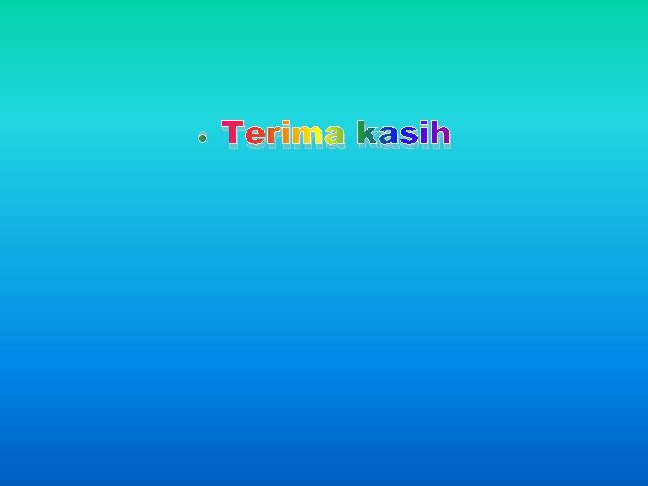  • Terima kasih 