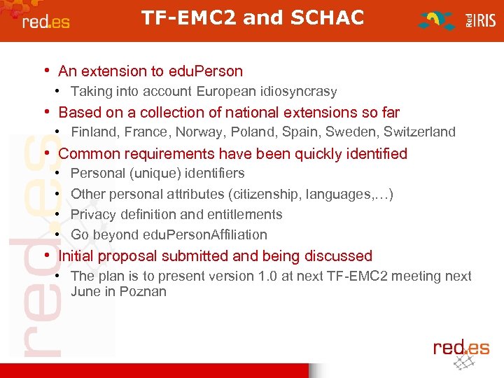 TF-EMC 2 and SCHAC • An extension to edu. Person • Taking into account