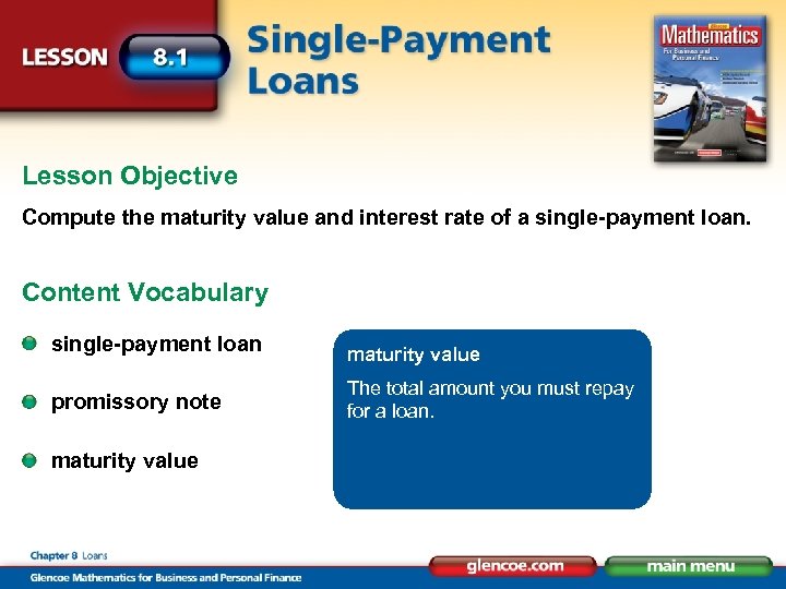 Lesson Objective Compute the maturity value and interest rate of a single-payment loan. Content