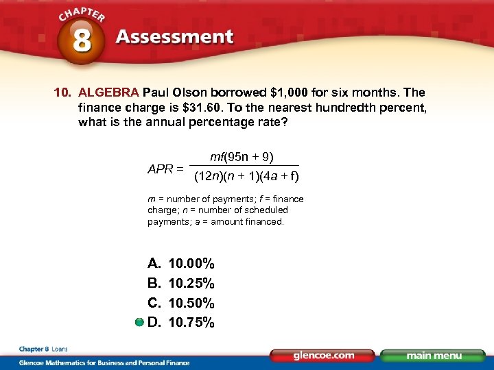 10. ALGEBRA Paul Olson borrowed $1, 000 for six months. The finance charge is