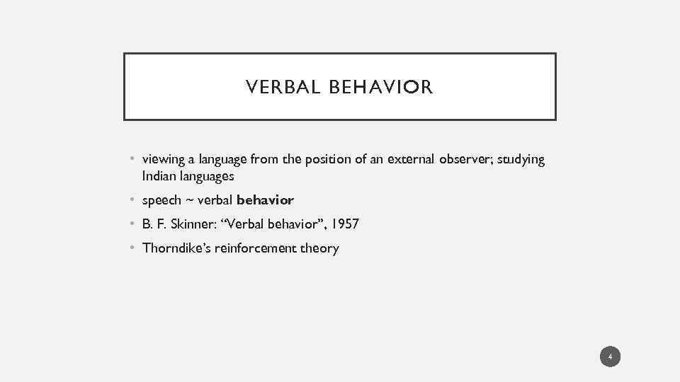 VERBAL BEHAVIOR • viewing a language from the position of an external observer; studying