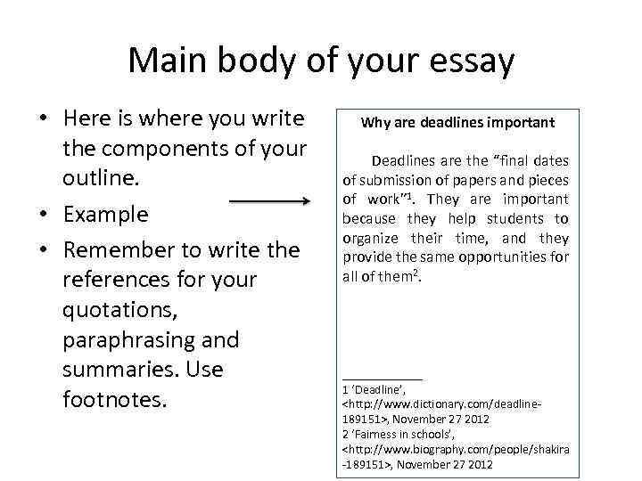 Main body of your essay • Here is where you write the components of