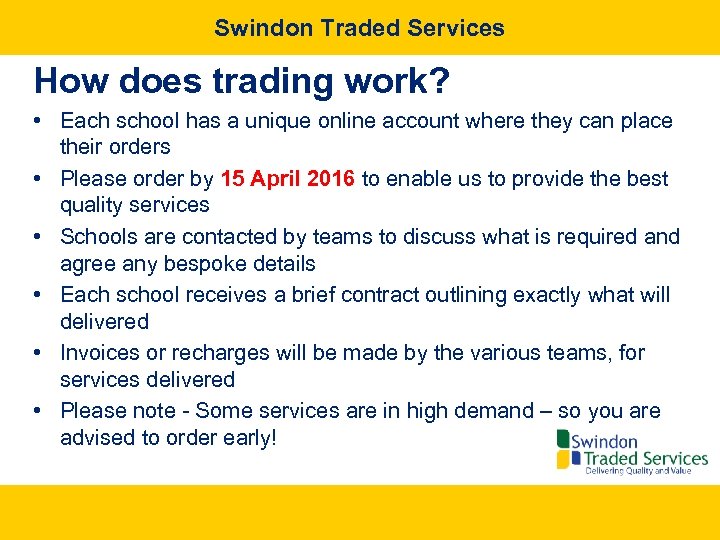 Swindon Traded Services How does trading work? • Each school has a unique online