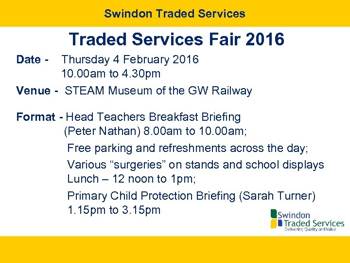 Swindon Traded Services Fair 2016 Date - Thursday 4 February 2016 10. 00 am