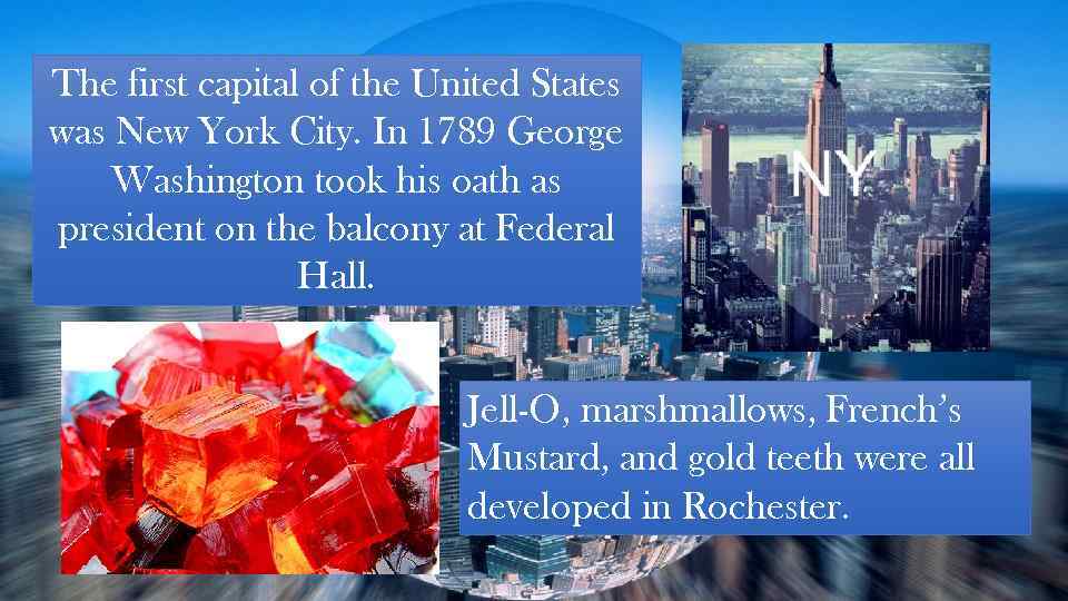 The first capital of the United States was New York City. In 1789 George