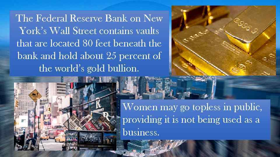 The Federal Reserve Bank on New York’s Wall Street contains vaults that are located