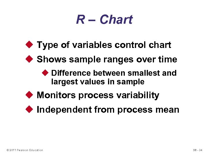 R – Chart u Type of variables control chart u Shows sample ranges over