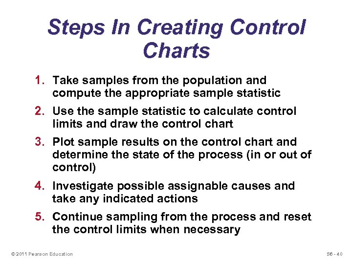 Steps In Creating Control Charts 1. Take samples from the population and compute the