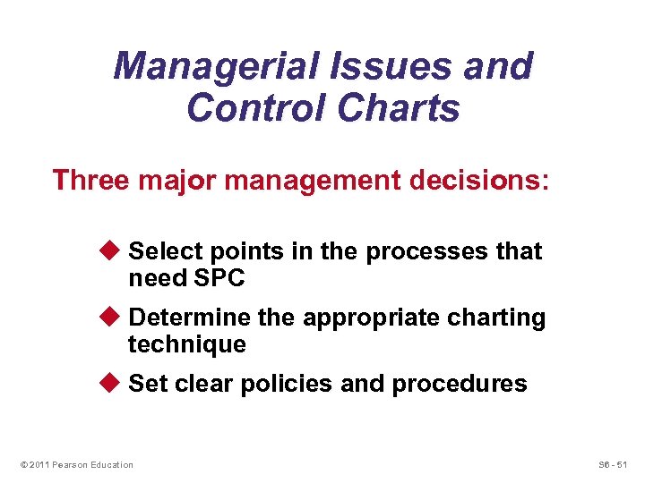 Managerial Issues and Control Charts Three major management decisions: u Select points in the