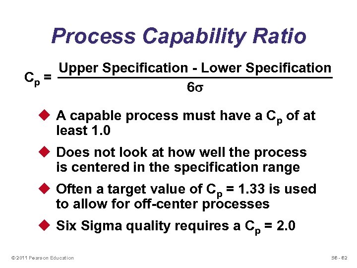 Process Capability Ratio Upper Specification - Lower Specification Cp = 6 s u A