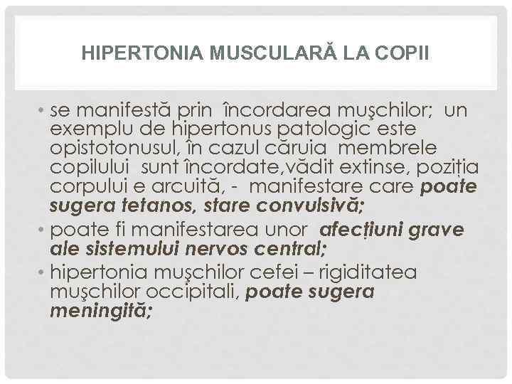 HIPERTONIA MUSCULARĂ LA COPII • se manifestă prin încordarea muşchilor; un exemplu de hipertonus