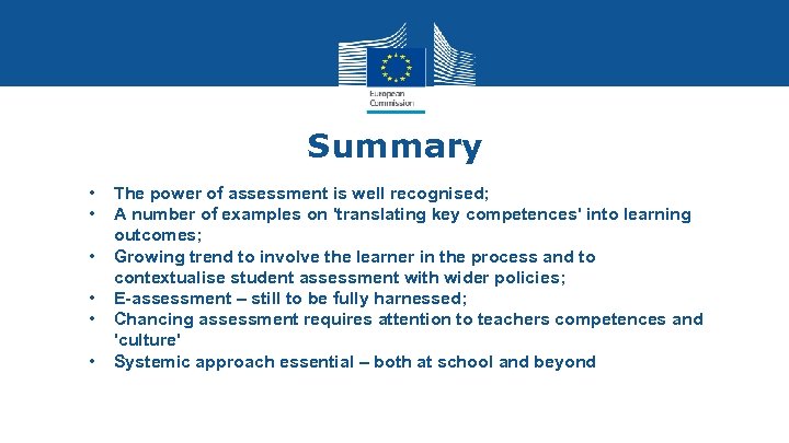 Summary • • • The power of assessment is well recognised; A number of