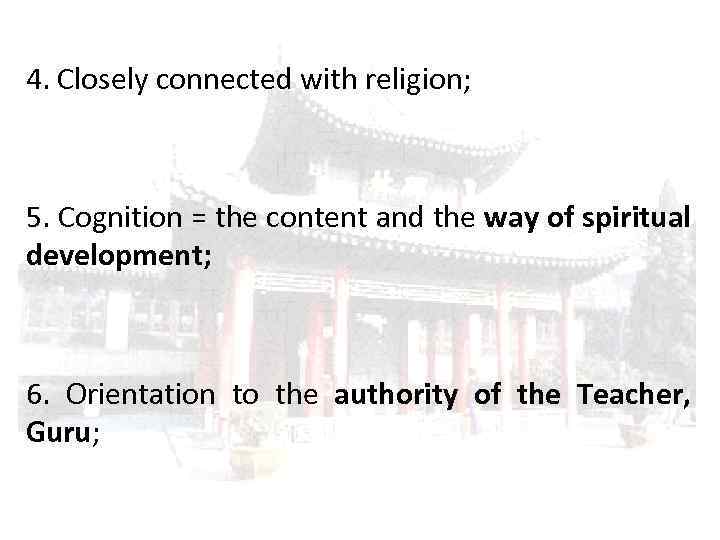 4. Closely connected with religion; 5. Cognition = the content and the way of