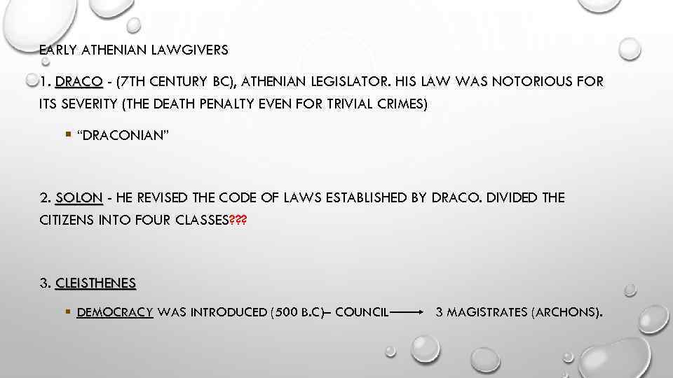 EARLY ATHENIAN LAWGIVERS 1. DRACO - (7 TH CENTURY BC), ATHENIAN LEGISLATOR. HIS LAW