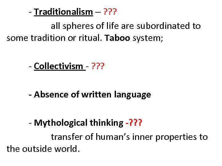  - Traditionalism – ? ? ? all spheres of life are subordinated to