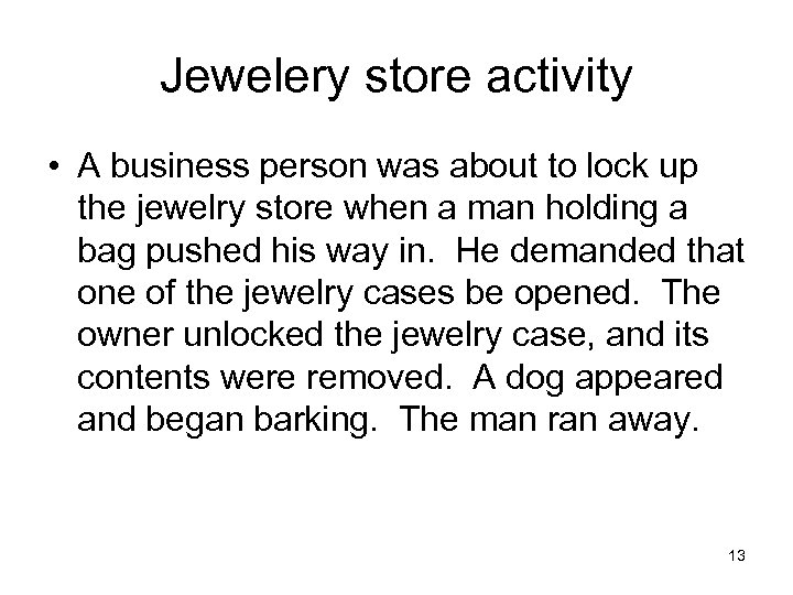 Jewelery store activity • A business person was about to lock up the jewelry
