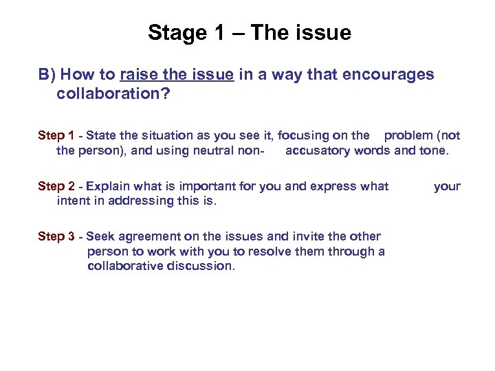 Stage 1 – The issue B) How to raise the issue in a way