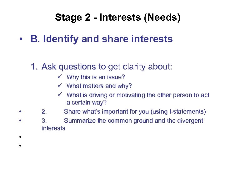 Stage 2 - Interests (Needs) • B. Identify and share interests 1. Ask questions