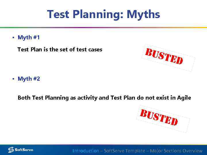 Test Planning: Myths ▪ Myth #1 Test Plan is the set of test cases