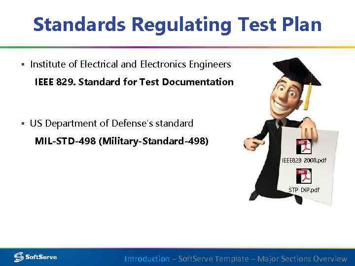 Standards Regulating Test Plan ▪ Institute of Electrical and Electronics Engineers IEEE 829. Standard