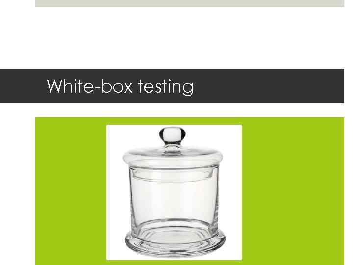 White-box testing 