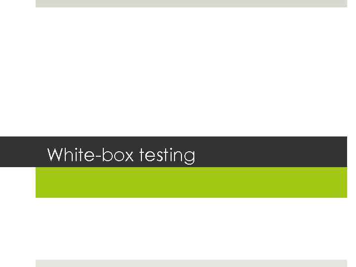 White-box testing 