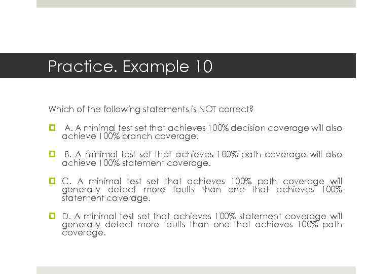 Practice. Example 10 Which of the following statements is NOT correct? A. A minimal