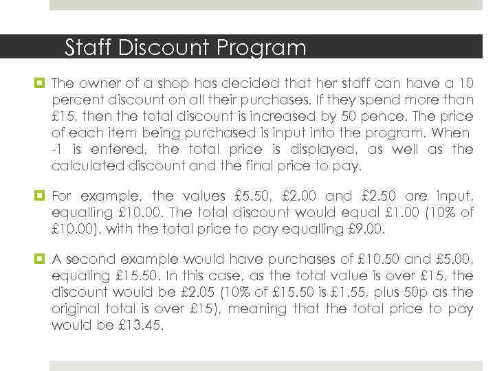 Staff Discount Program The owner of a shop has decided that her staff can