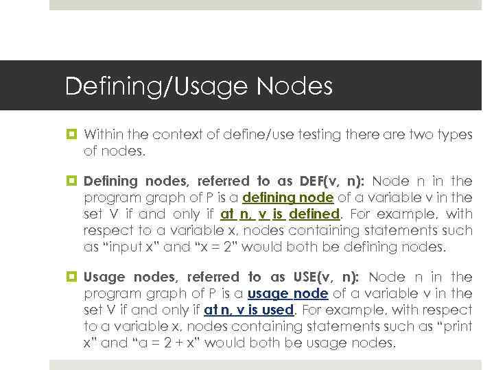 Defining/Usage Nodes Within the context of define/use testing there are two types of nodes.