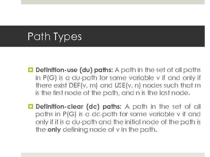 Path Types Definition-use (du) paths: A path in the set of all paths in