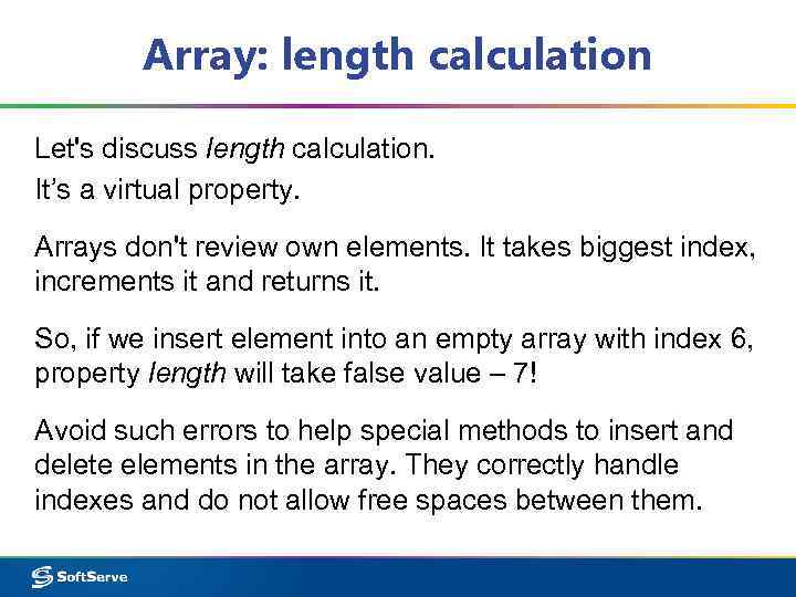 Array: length calculation Let's discuss length calculation. It’s a virtual property. Arrays don't review