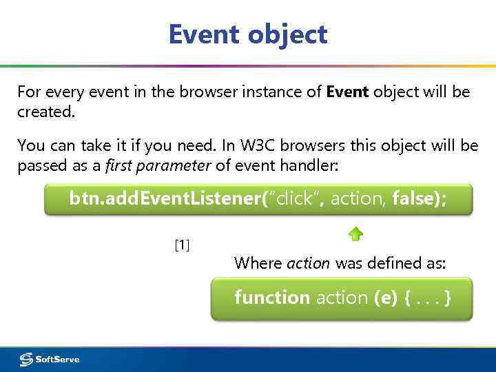 Event object For every event in the browser instance of Event object will be