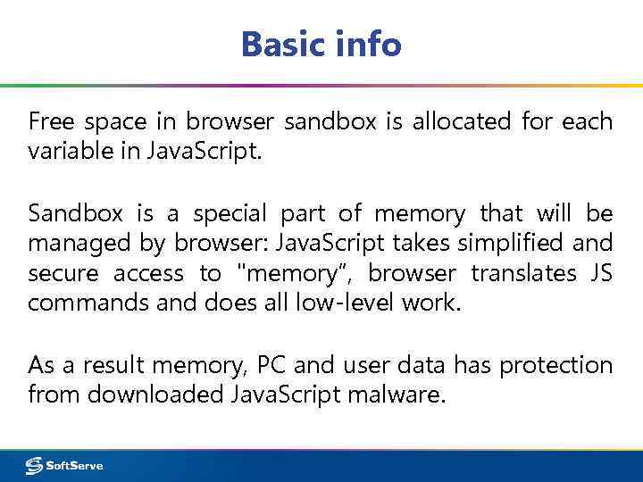 Basic info Free space in browser sandbox is allocated for each variable in Java.