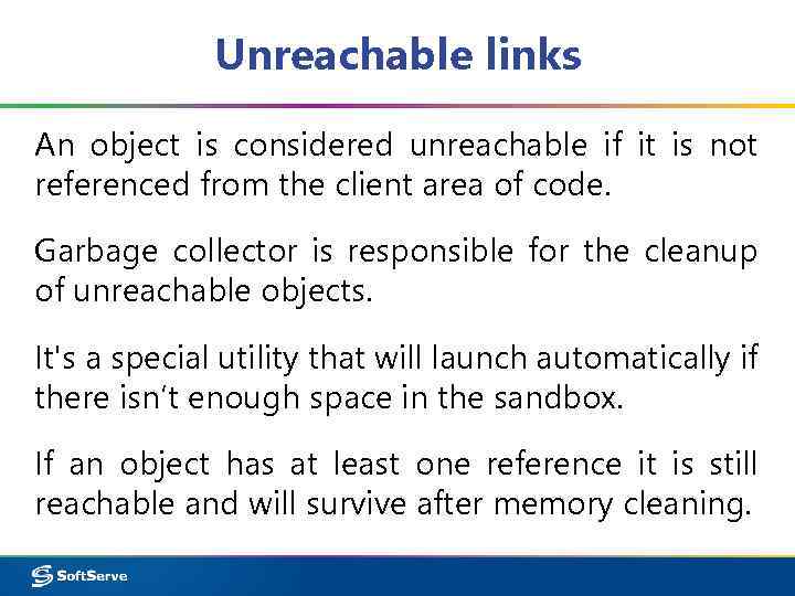 Unreachable links An object is considered unreachable if it is not referenced from the