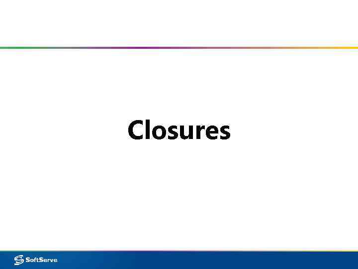 Closures 
