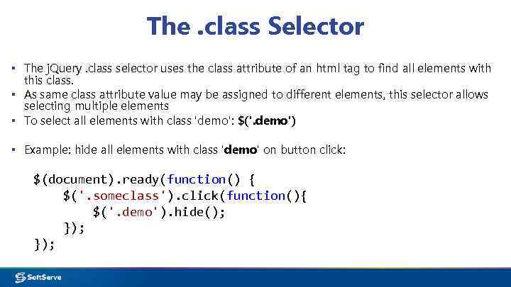 The. class Selector ▪ The j. Query. class selector uses the class attribute of