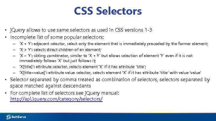 CSS Selectors ▪ j. Query allows to use same selectors as used in CSS